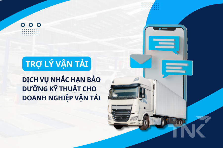 Dịch vụ nhắc hạn thay cho doanh nghiệp vận tải