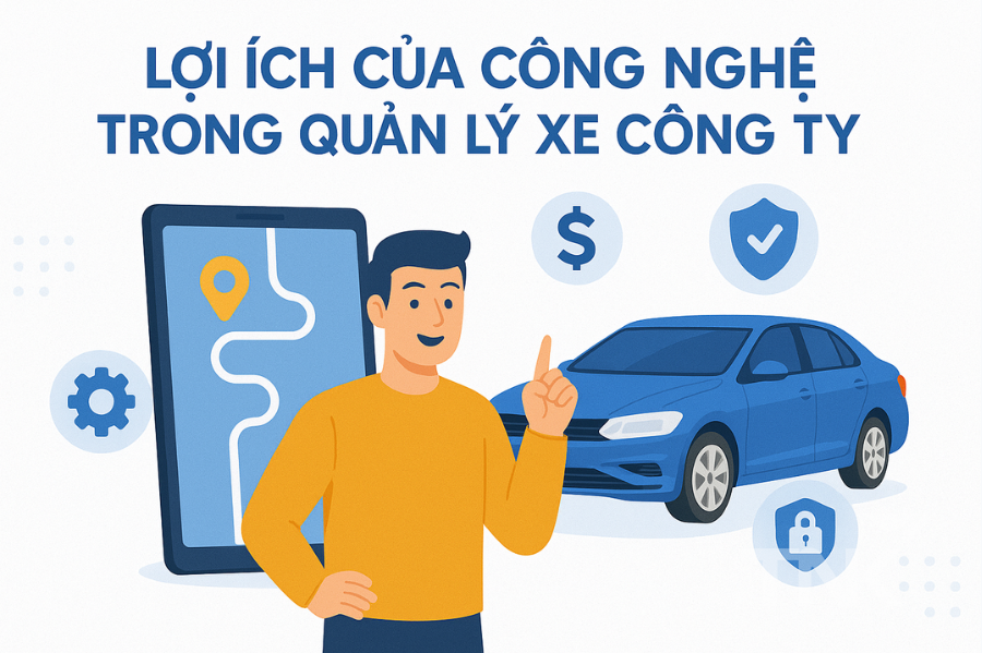 Lợi ích của công nghệ trong quản lý xe công ty