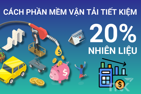 Cách Phần Mềm Vận Tải Tiết Kiệm 20% Nhiên Liệu