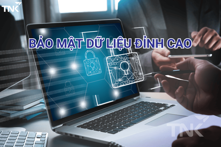 Bảo mật dữ liệu đỉnh cao