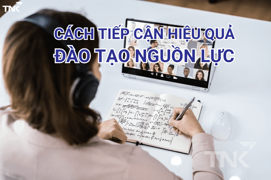 Cách tiếp cận hiệu quả đào tạo nguồn nhân lực
