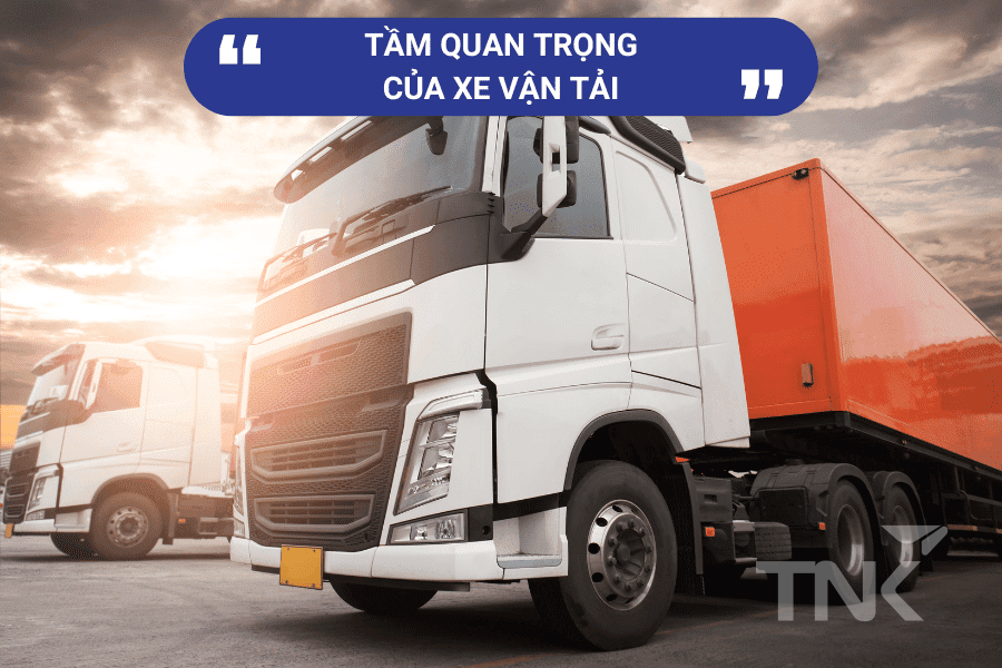 Tầm quan trọng của xe vận tải