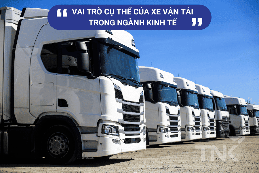Vai trò cụ thể của xe vận tải