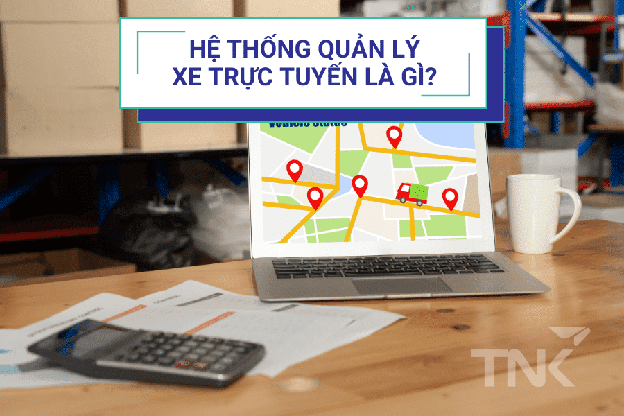 Hệ thống quản lý xe trực tuyến là gì?