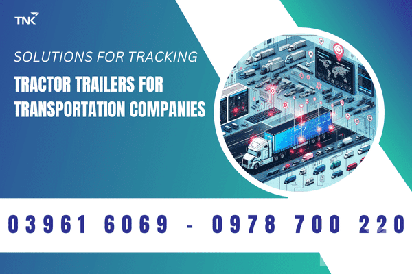 Effective Tractor Tracking Solution for Transport Businesses