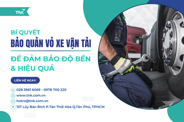 Bí Quyết Bảo Quản Vỏ Xe Vận Tải Để Đảm Bảo Độ Bền và Hiệu Quả