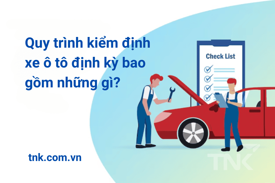 Quy trình kiểm định xe ô tô