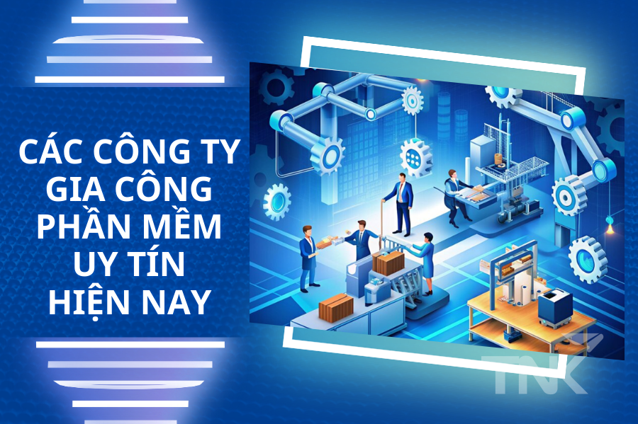 Các Công ty gia công phần mềm uy tín hiện nay
